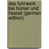 Das Fuhrwerk Bei Homer Und Hesiod (German Edition) by Heinrich Friedrich Grashof Karl