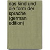 Das Kind Und Die Form Der Sprache (German Edition) door Nausester Walter