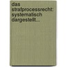 Das Strafprocessrecht: Systematisch Dargestellt... by Julius Vargha