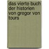 Das Vierte Buch Der Historien Von Gregor Von Tours