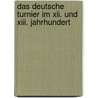 Das Deutsche Turnier Im Xii. Und Xiii. Jahrhundert by Niedner Felix