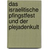 Das israelitische Pfingstfest und der Plejadenkult by Grimme