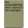 Das tausendjährige Reich: Drama in vier Aufzügen door Halbe Max