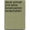 David Schnell und seine konstruierten Landschaften by Sophie Wojtyschak