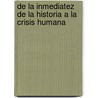 De la Inmediatez de la Historia a la Crisis Humana door Abraham Rivera Rodriguez