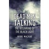 Dead Men Talking: The Beginning of the Black Light door Nikki Mackay