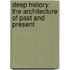 Deep History: The Architecture of Past and Present