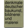 Denkmale deutscher Baukunst, Bildnerei und Malerei door Ernst Förster