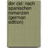 Der Cid: Nach Spanischen Romanzen (German Edition)