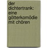 Der Dichtertrank: Eine Götterkomödie mit Chören by Von Meyrswalden Richard Kralik Ritter