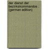 Der Dienst Der Bezirkskommandos . (German Edition) by Reinhard Busse