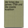 Der Krieg des Jahres 1799 und die zweite Koalition door Huffer Hermann