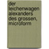 Der Leichenwagen Alexanders des Grossen, microform door Hertha Müller