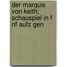 Der Marquis Von Keith; Schauspiel in F Nf Aufz Gen door Frank Wedekind