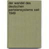 Der Wandel Des Deutschen Parteiensystems Seit 1949 by Dominik M. Nnighoff