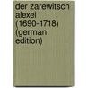 Der Zarewitsch Alexei (1690-1718) (German Edition) by Brückner Alexander