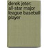 Derek Jeter: All-Star Major League Baseball Player