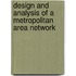 Design and Analysis of a Metropolitan Area Network