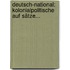 Deutsch-national: Kolonialpolitische Auf Sätze...