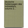 Deutsche Heldensagen Des Mittelalters, Volume 2... by Albert Richter
