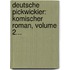 Deutsche Pickwickier: Komischer Roman, Volume 2...