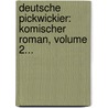 Deutsche Pickwickier: Komischer Roman, Volume 2... door Ferdinand Stolle