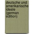 Deutsche und amerikanische Ideale (German Edition)