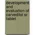 Development And Evaluation Of Carvedilol Sr Tablet
