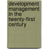 Development Management in the Twenty-First Century door Kartik C. Roy