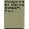 Development Of The Urinary And Reproductive Organs door Frederic P. Miller