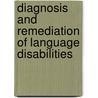 Diagnosis and Remediation of Language Disabilities door Arvind Sharma