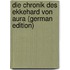 Die Chronik Des Ekkehard Von Aura (German Edition)