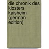 Die Chronik Des Klosters Kaisheim (German Edition) door Knebel Johannes