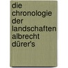 Die Chronologie der Landschaften Albrecht Dürer's door Haendcke