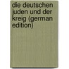 Die Deutschen Juden Und Der Kreig (German Edition) door Geiger Ludwig