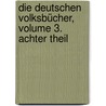 Die Deutschen Volksbücher, Volume 3. Achter Theil by Karl Alexander Reichlin-Meldegg