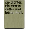 Die Dichter, ein Roman. Dritter und letzter Theil. door Franz Horn