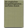 Die Englischen Bergwerksgesetze... Sechstes Stueck by Foy Spencer Baldwin
