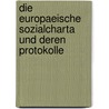 Die Europaeische Sozialcharta Und Deren Protokolle by Xenia Neubeck