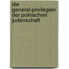 Die General-privilegien der polnischen Judenschaft by Bloch Philipp
