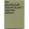 Die Gesellschaft, Volume 8,part 1 (German Edition) door Georg Conrad Michael