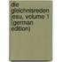 Die Gleichnisreden Jesu, Volume 1 (German Edition)