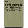 Die Gumbertstraße von Klein-Eller bis Eller-Mitte door Ulrich Brzosa