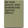 Die Insel Amrum: Eine Landeskunde (German Edition) by Krause August