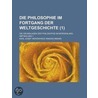 Die Philosophie Im Fortgang Der Weltgeschichte (1) door Karl Josef Hieronymus Windischmann