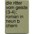Die Ritter Vom Geiste (3-4); Roman in Neun B Chern