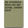 Die christliche Lehre von der Sünde, Zweiter Band door Julius Müller