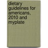 Dietary Guidelines for Americans, 2010 and Myplate door Paul Insel