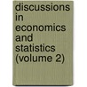 Discussions in Economics and Statistics (Volume 2) door Francis Amasa Walker