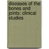 Diseases of the Bones and Joints: Clinical Studies